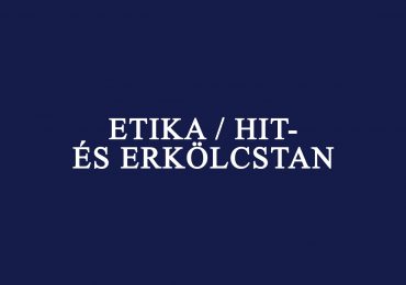 ETIKA/HIT-ÉS ERKÖLCSTAN